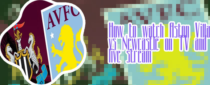 Aston villa v newcastle